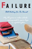 Failure of American Public Education: Still Waiting For The Harvest