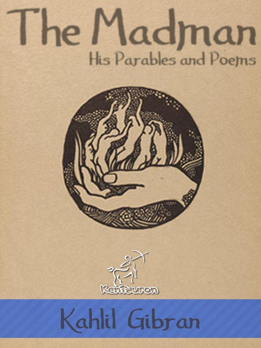 Kentauron - The Madman: His Parables and Poems (Illustrated) op Prijzenvolger.com