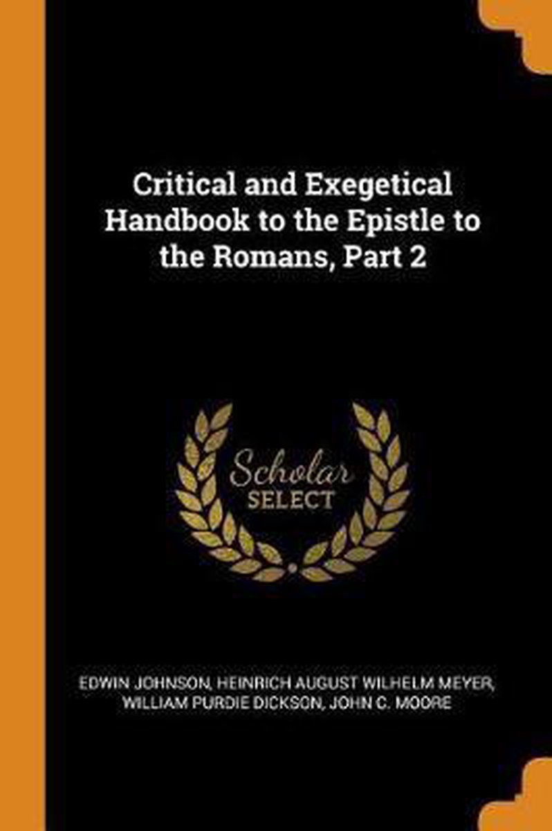Critical and Exegetical Handbook to the Epistle to the Romans, Part 2 - Edwin Johnson
