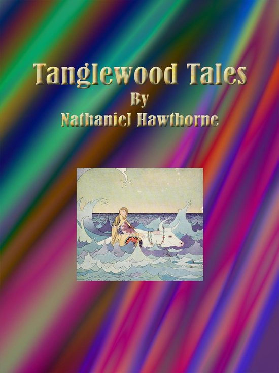 Tanglewood Tales (ebook), Nathaniel Hawthorne 1230001064759 Boeken