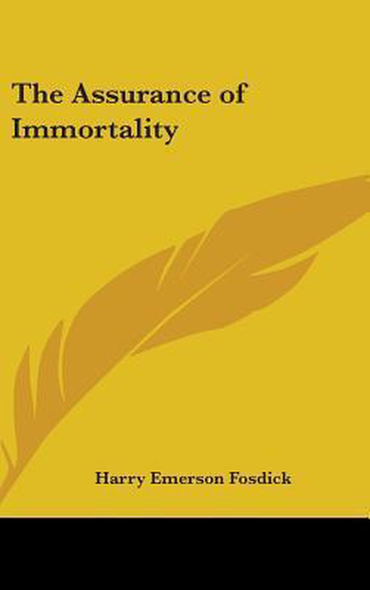 The Assurance Of Immortality van Harry Emerson Fosdick