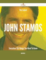 The Latest John Stamos Sensation - 155 Things You Need To Know