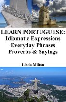 Learn Portuguese: Idiomatic Expressions ‒ Everyday Phrases ‒ Proverbs & Sayings