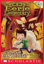 Eerie Elementary 7 - Classes Are Canceled!: A Branches Book (Eerie Elementary #7)