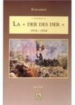 La Des Der 1914-1918