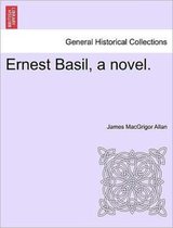 Ernest Basil, a Novel.