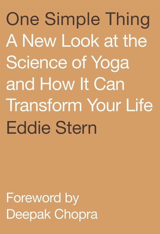 One Simple Thing A New Look at the Science of Yoga and How I ... - cover