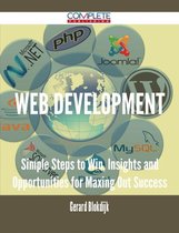 Web Development - Simple Steps to Win, Insights and Opportunities for Maxing Out Success