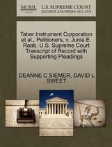 Taber Instrument Corporation et al., Petitioners, V. Junia E. Raab. U.S. Supreme Court Transcript of Record with Supporting Pleadings