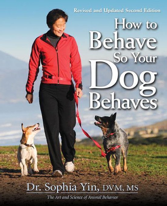 How to Behave So Your Dog Behaves Revised and Updated 2nd Ed ... - cover