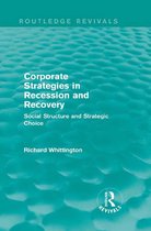 Corporate Strategies in Recession and Recovery