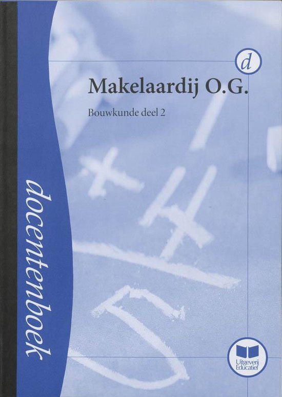Cover van het boek 'Makelaardij Bouwkunde / 2 / deel Docentenhandleiding / druk Heruitgave' van A. van Raalte en E. van Andel