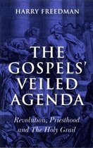 The Gospels' Veiled Agenda