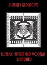 Alchemy: Ancient and Modern (Illustrated)