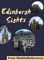 Edinburgh Sights: a travel guide to the top 25 attractions in Edinburgh, Scotland (Mobi Sights)
