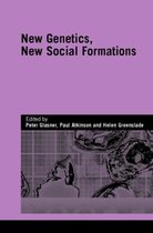 Genetics and Society- New Genetics, New Social Formations