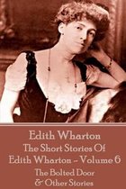 The Short Stories Of Edith Wharton - Volume VI