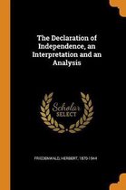 The Declaration of Independence, an Interpretation and an Analysis