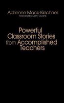 Powerful Classroom Stories from Accomplished Teachers
