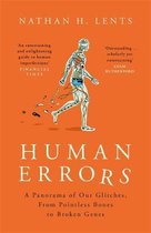 Human Errors A Panorama of Our Glitches, From Pointless Bones to Broken Genes