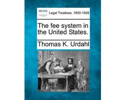 The Fee System in the United States.