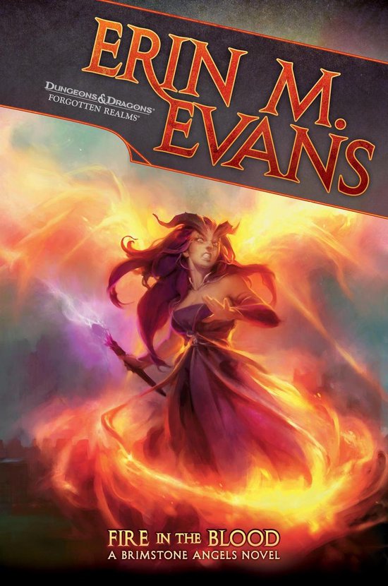 Boekomslag van "Fire in the Blood" door Erin M. Evans. Een vrouw met donker haar, omgeven door vuur, houdt een staf vast.