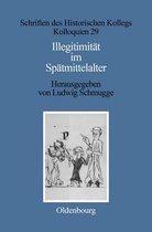 Schriften Des Historischen Kollegs- Illegitimit�t Im Sp�tmittelalter