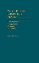 Contributions in Women's Studies- Give to the Winds Thy Fears