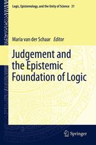 Logic, Epistemology, and the Unity of Science 31 - Judgement and the Epistemic Foundation of Logic