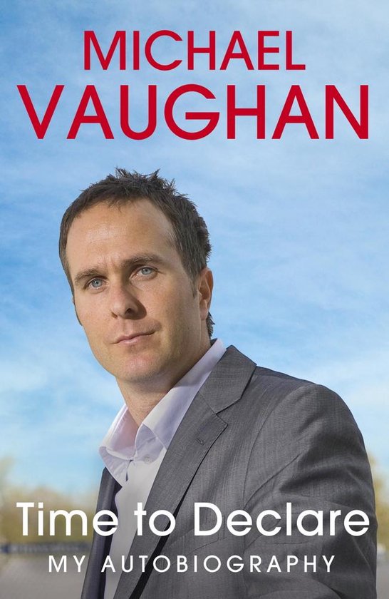 Michael Vaughan: Time to Declare - My Autobiography - cover