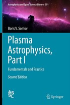Astrophysics and Space Science Library 391 - Plasma Astrophysics, Part I