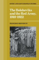 Cambridge Russian, Soviet and Post-Soviet StudiesSeries Number 61-The Bolsheviks and the Red Army 1918–1921