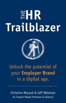 The HR Trailblazer: Unlock the Potential of Your Employer Brand