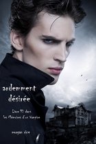 Mémoires d'un Vampire 10 - Ardemment Désirée (Livre 10 dans les Mémoires d’un Vampire)