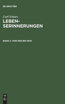 Lebenserinnerungen, Band 2, Von 1852 bis 1870