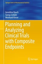 Springer Series in Pharmaceutical Statistics - Planning and Analyzing Clinical Trials with Composite Endpoints