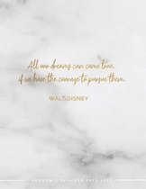 All Our Dreams Can Come True If We Have the Courage to Pursue Them Academic Planner 2019-2020
