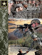 Army Doctrine Reference Publication ADRP 1 The Army Profession June 2013