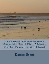 30 Addition Worksheets (with Answers) - Two 4 Digit Addends