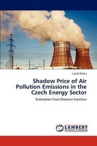 Shadow Price of Air Pollution Emissions in the Czech Energy Sector