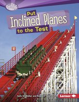 Searchlight Books ™ — How Do Simple Machines Work? - Put Inclined Planes to the Test