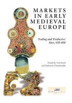 Markets in Early Medieval Europe: Trading and 'Productive' Sites, 650-850