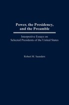 Power, the Presidency, and the Preamble