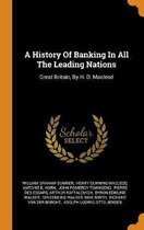 A History of Banking in All the Leading Nations