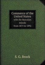 Commerce of the United States with the Hawaiian Islands from 1871 to 1892
