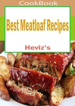 Best Meatloaf Recipes: 101. Delicious, Nutritious, Low Budget, Mouthwatering Best Meatloaf Recipes Cookbook