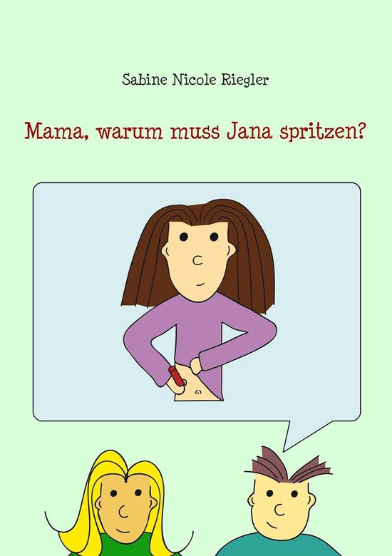 Janas Leben mit Diabetes 1 - Mama, warum muss Jana spritzen? - cover