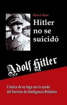 Adolf Hitler No Se Suicid