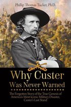 Why Custer Was Never Warned