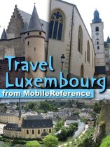 Travel Luxembourg (Grand Duchy of Luxembourg) : Illustrated Guide, Phrasebook & Maps (Mobi Travel)